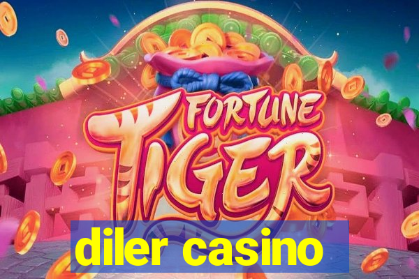 diler casino