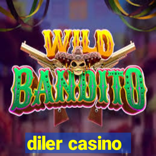 diler casino