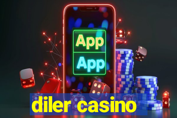 diler casino