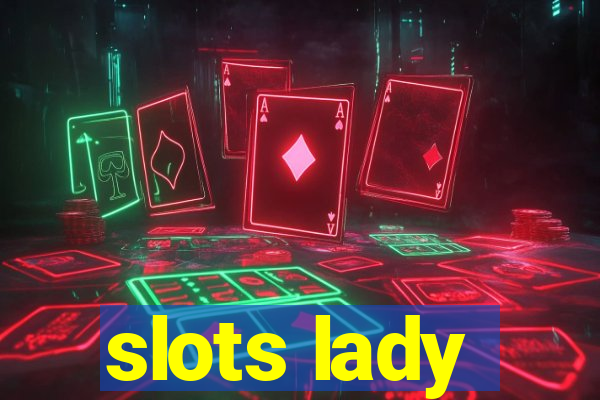 slots lady