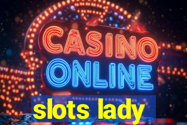 slots lady