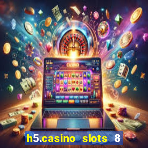 h5.casino slots 8 paga mesmo