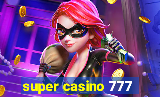 super casino 777