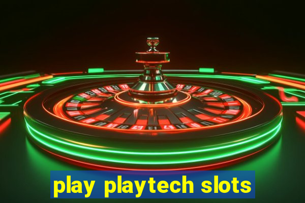 play playtech slots