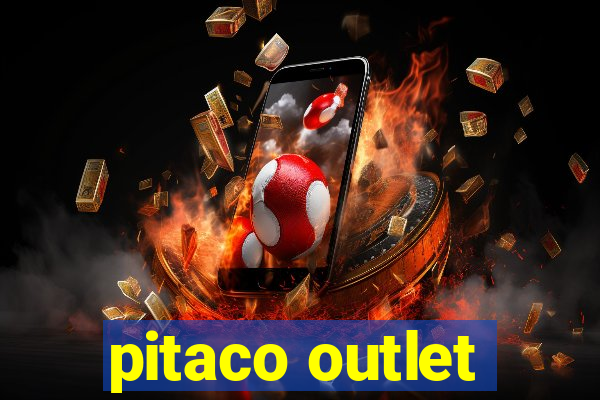 pitaco outlet