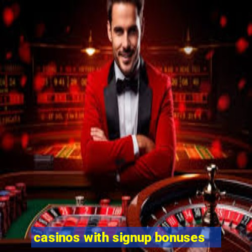 casinos with signup bonuses