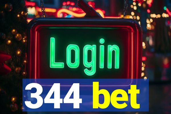 344 bet