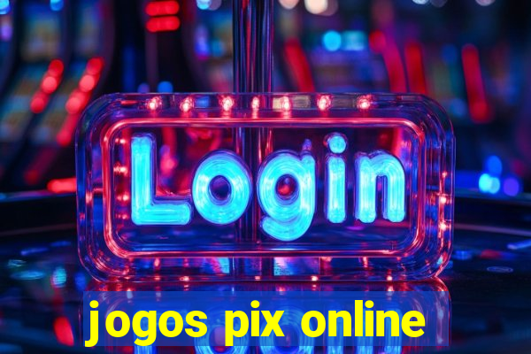 jogos pix online