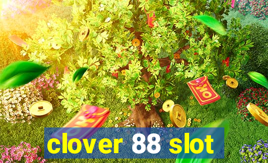 clover 88 slot