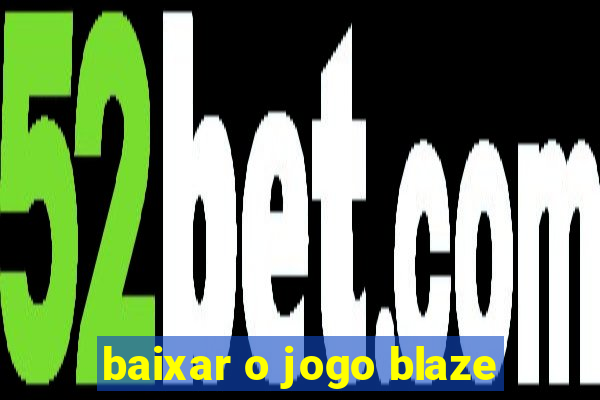 baixar o jogo blaze