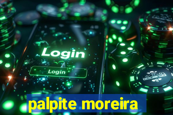 palpite moreira