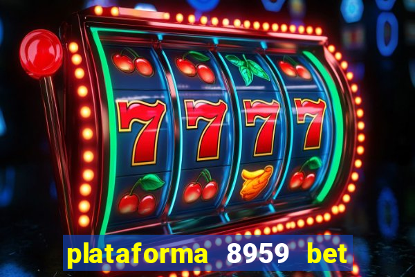 plataforma 8959 bet e confiável