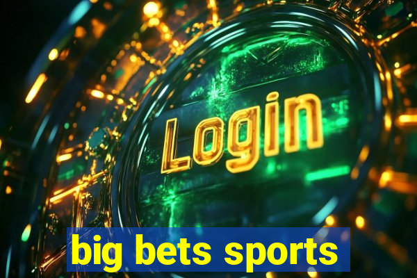 big bets sports