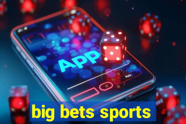 big bets sports