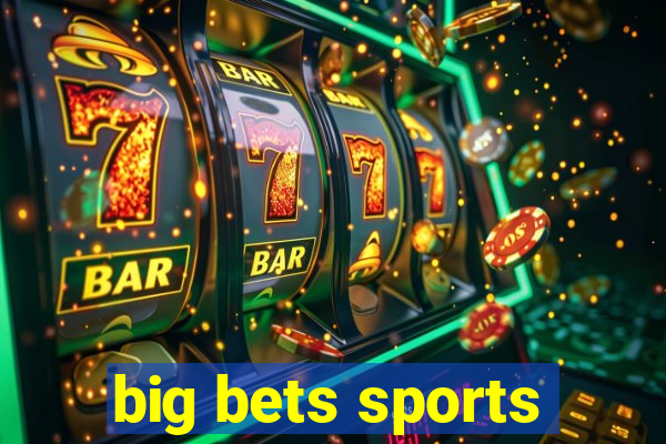 big bets sports