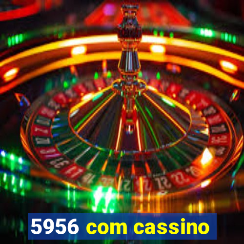 5956 com cassino