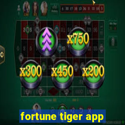 fortune tiger app