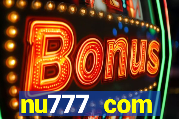 nu777 com plataforma de jogos