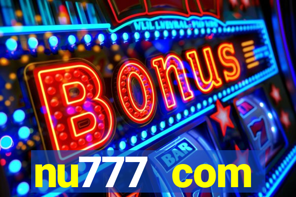 nu777 com plataforma de jogos