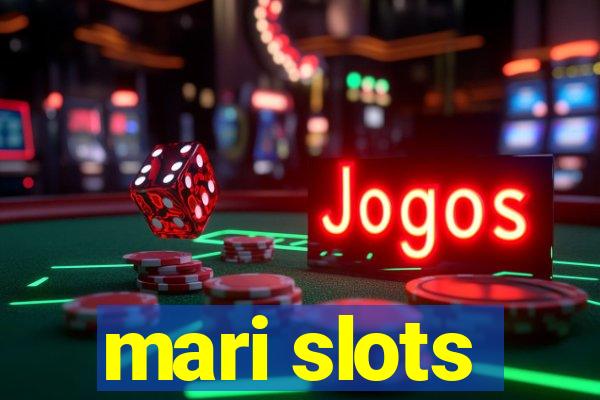 mari slots