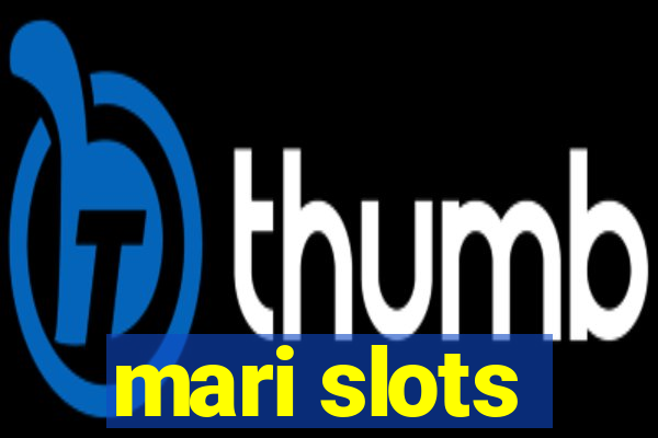 mari slots