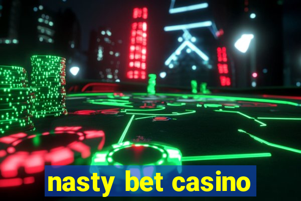 nasty bet casino