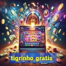 tigrinho gratis