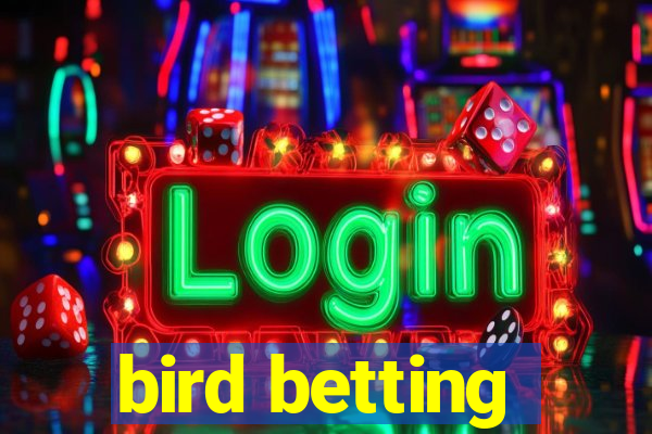 bird betting