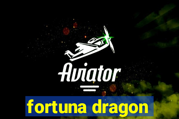 fortuna dragon