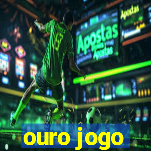 ouro jogo