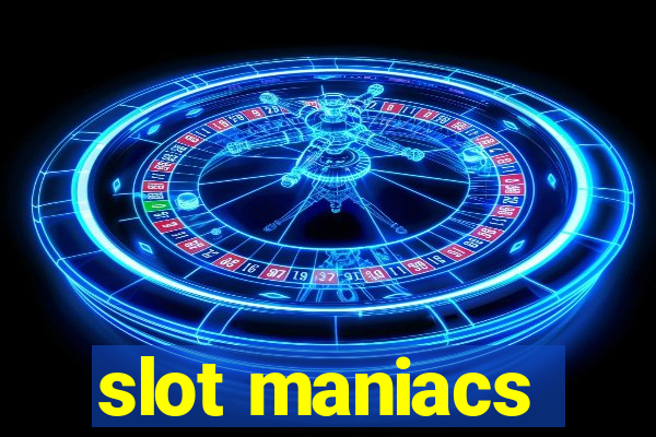 slot maniacs