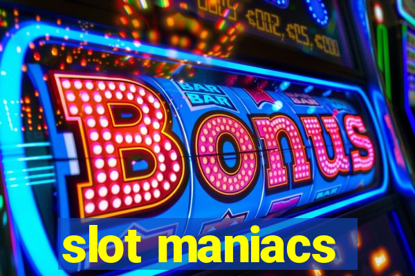 slot maniacs