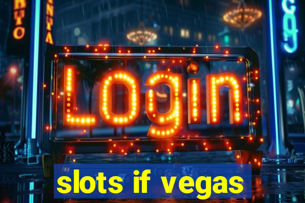 slots if vegas