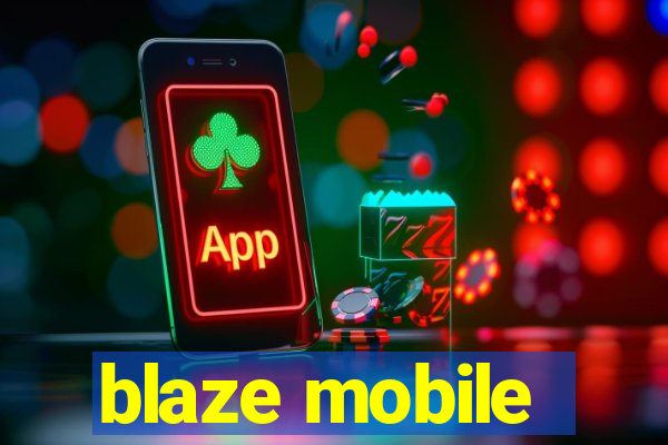 blaze mobile