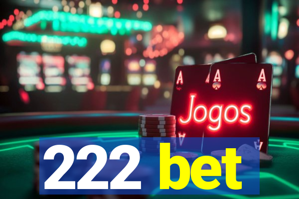 222 bet