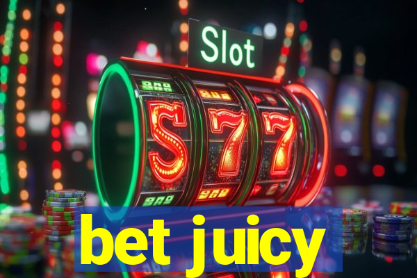 bet juicy