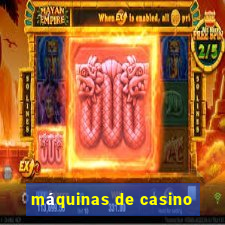 máquinas de casino