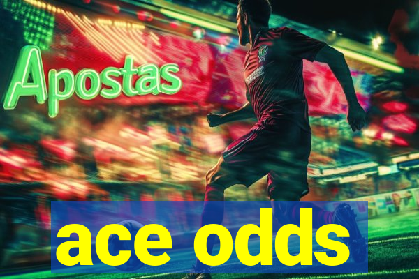 ace odds