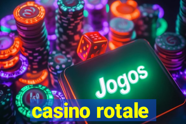 casino rotale