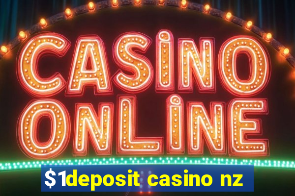 $1deposit casino nz