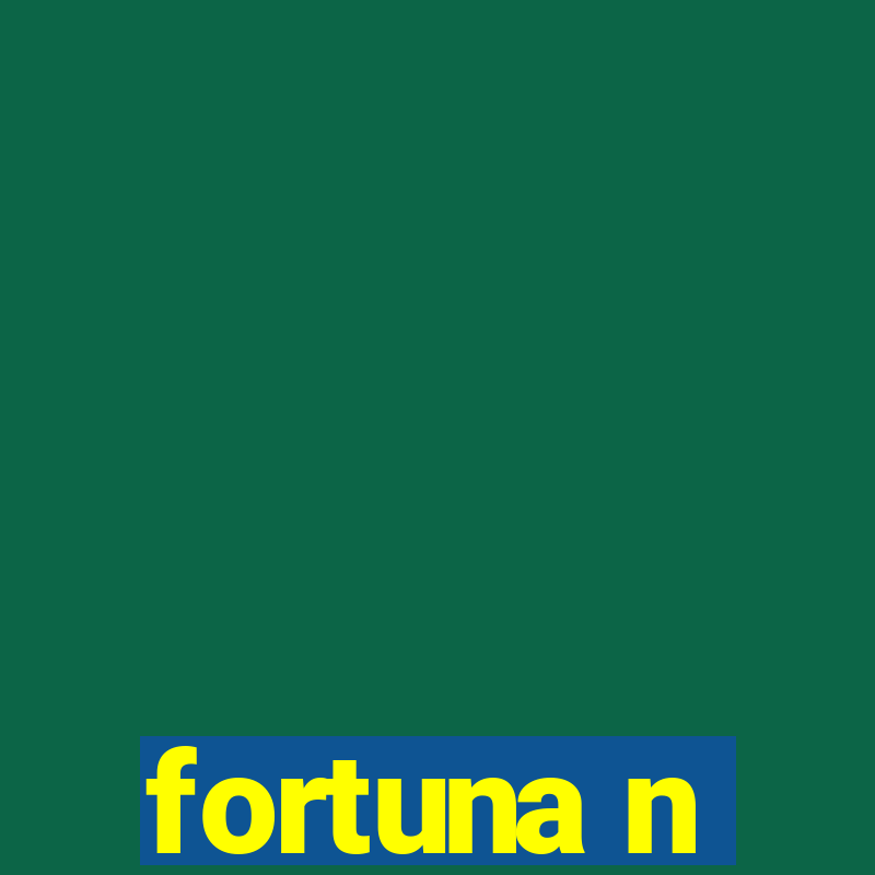 fortuna n