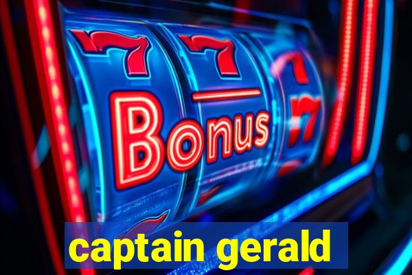 captain gerald