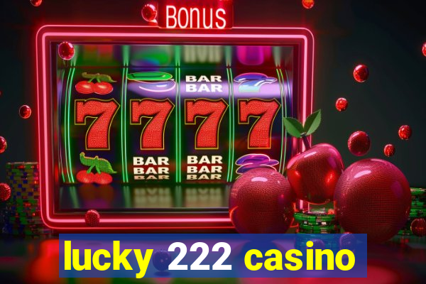 lucky 222 casino