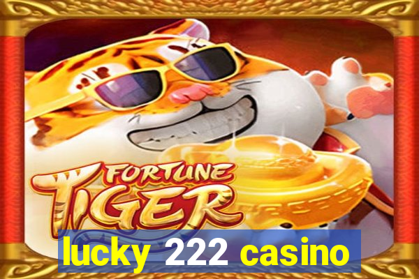 lucky 222 casino