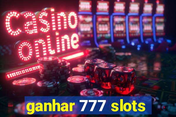 ganhar 777 slots