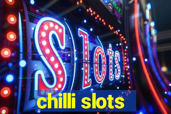 chilli slots