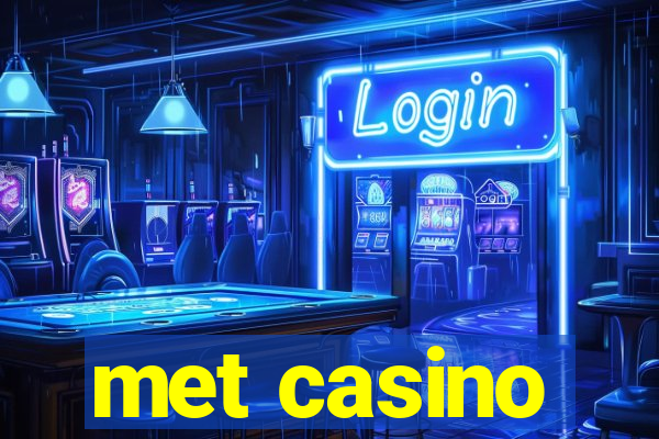 met casino