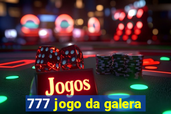 777 jogo da galera