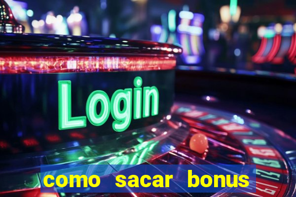 como sacar bonus galera bet