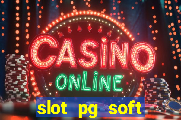 slot pg soft porcentagem gratuitos